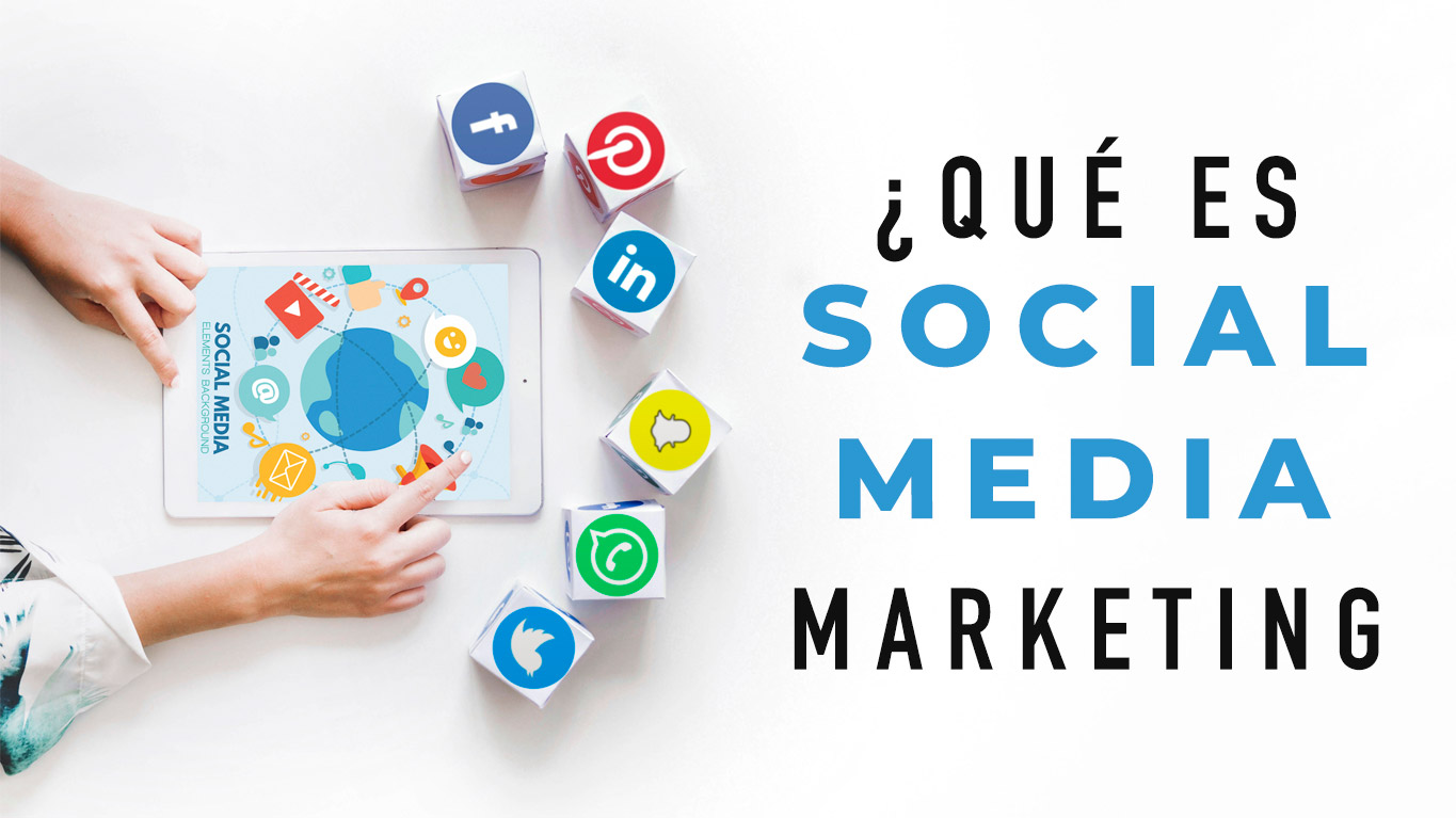¿Qué es el Social Media Marketing?